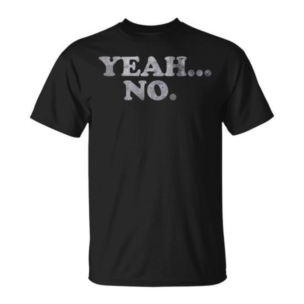 "Yeah... No." Graphic T-Shirt - Black